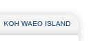 Koh Waeo Island